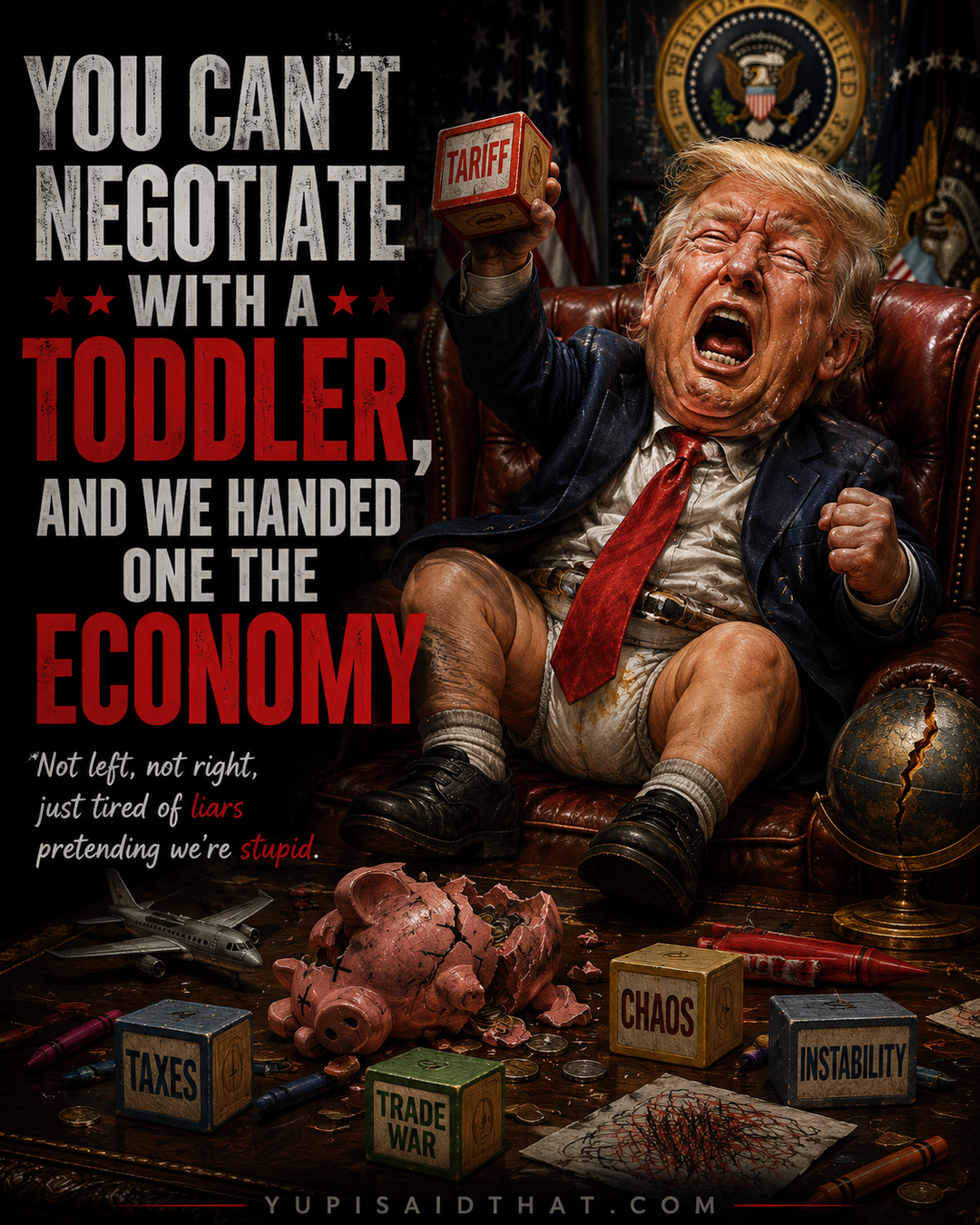 You Can’t Negotiate With a Toddler, and We Handed One the Economy