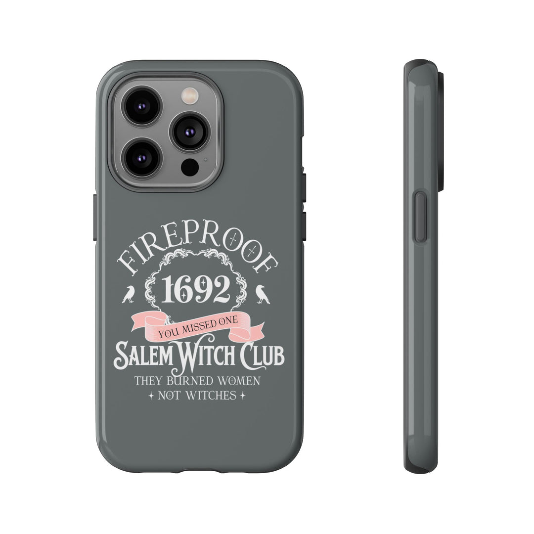 Fireproof – 1692 Salem Witch Club Phone Case