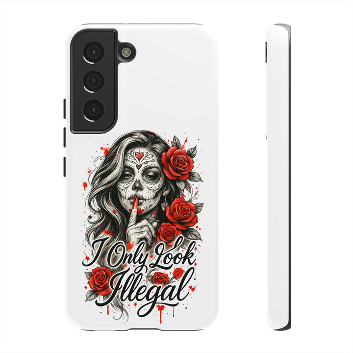 I Only Look Illegal – Statement Phone Case