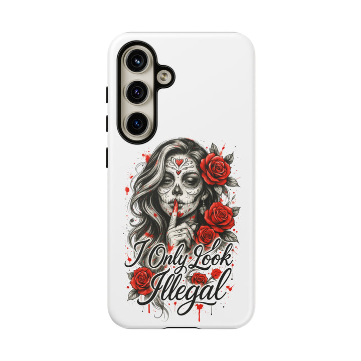 I Only Look Illegal – Statement Phone Case