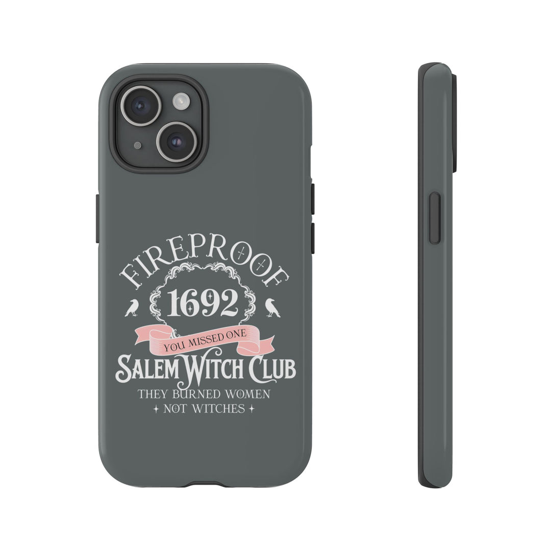 Fireproof – 1692 Salem Witch Club Phone Case