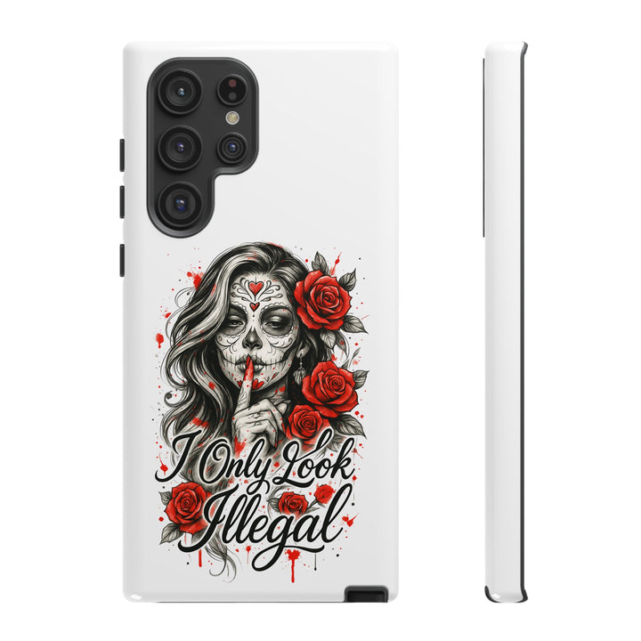 I Only Look Illegal – Statement Phone Case