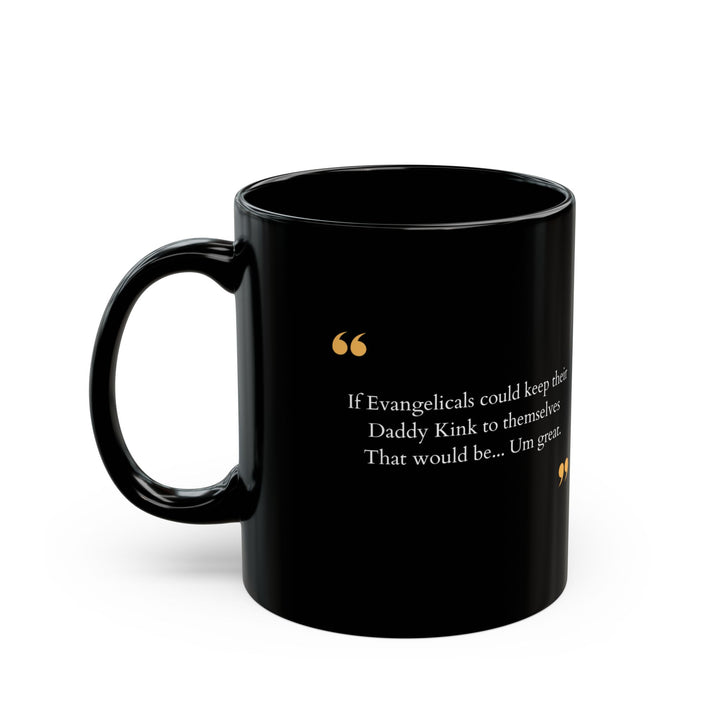 Keep Your Kinks. Lose the Theocracy.  Coffee Mug