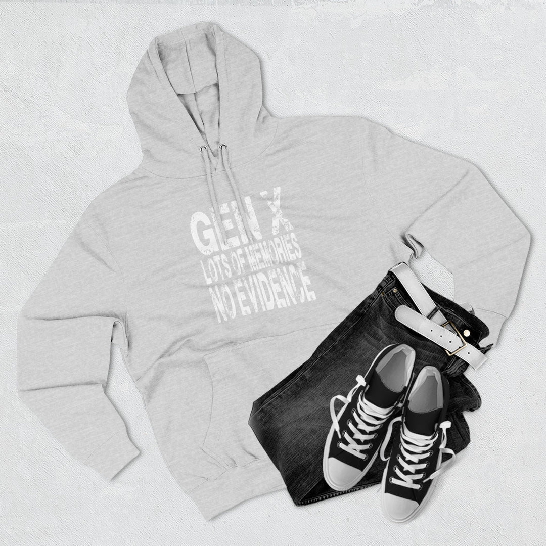 Gen X: Lots of Memories, No Evidence – Hoodie