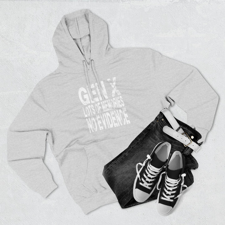 Gen X: Lots of Memories, No Evidence – Hoodie