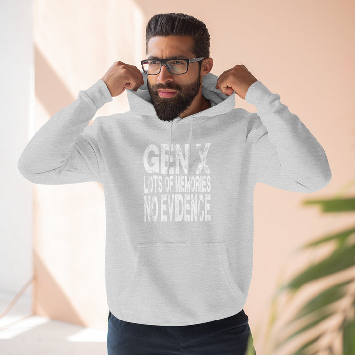 Gen X: Lots of Memories, No Evidence – Hoodie