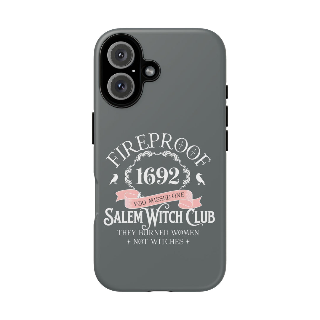 Fireproof – 1692 Salem Witch Club Phone Case
