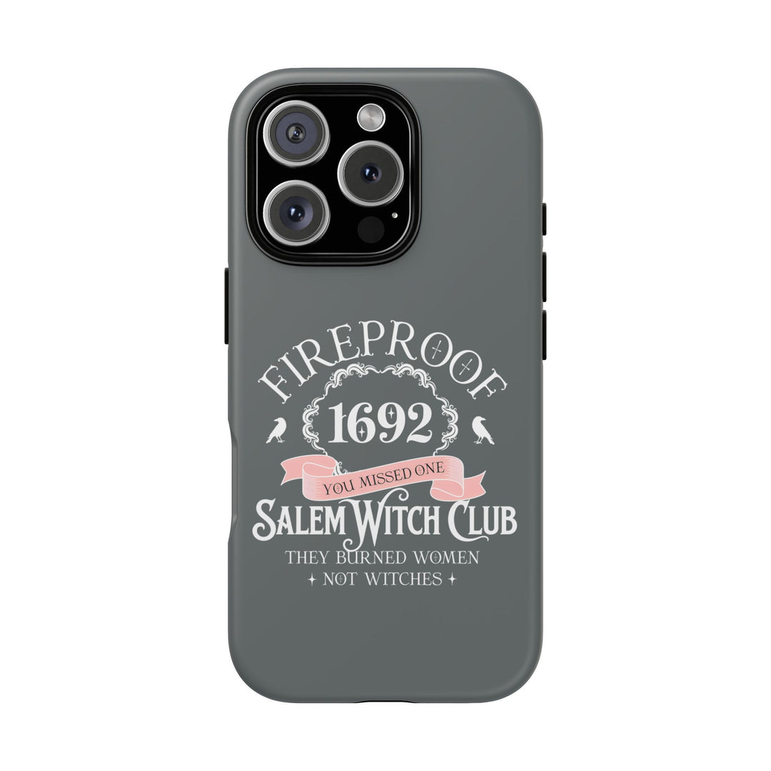 Fireproof – 1692 Salem Witch Club Phone Case
