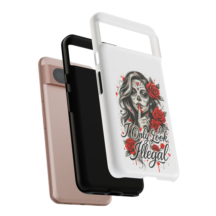 I Only Look Illegal – Statement Phone Case