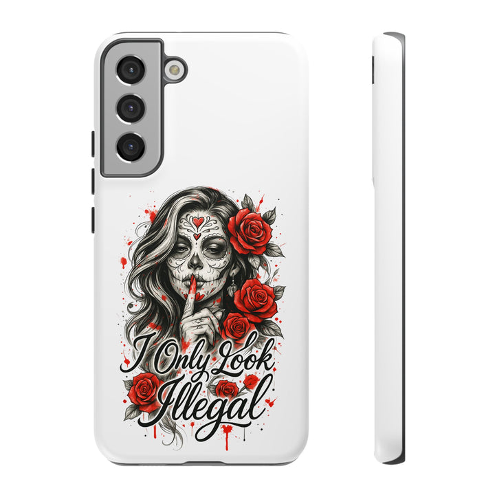 I Only Look Illegal – Statement Phone Case