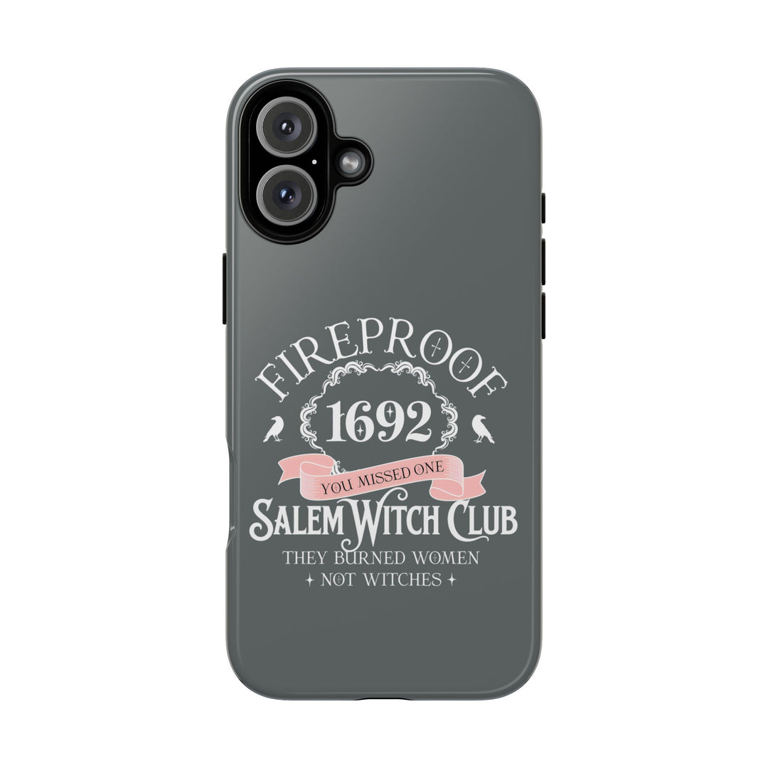 Fireproof – 1692 Salem Witch Club Phone Case