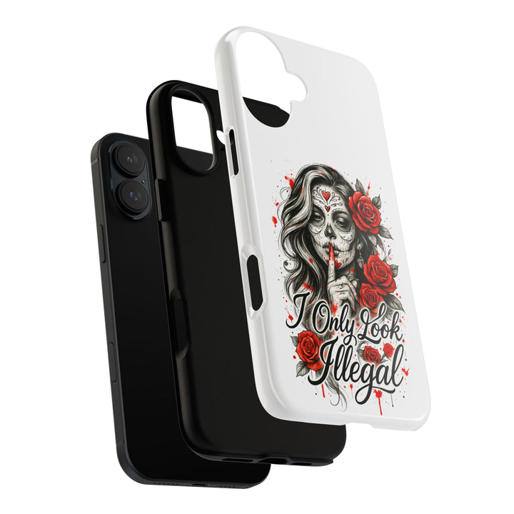 I Only Look Illegal – Statement Phone Case