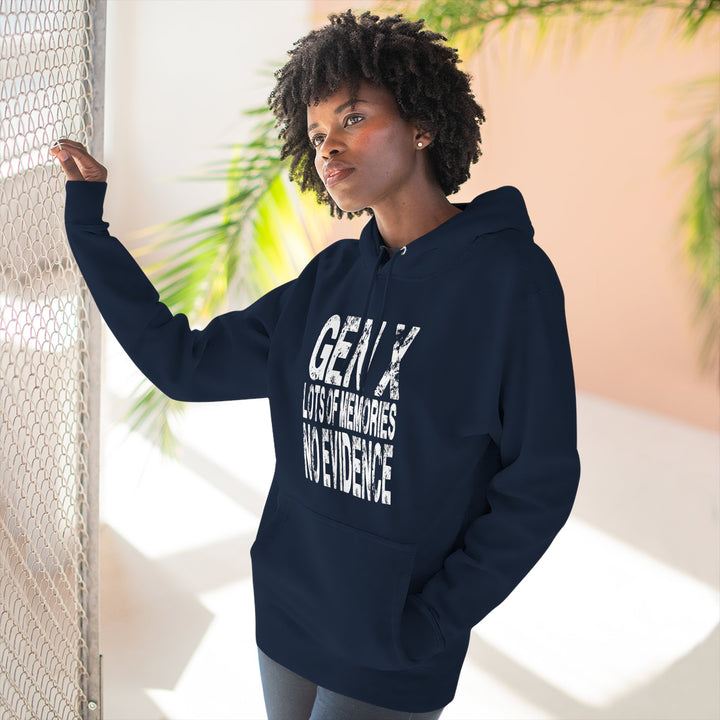 Gen X: Lots of Memories, No Evidence – Hoodie