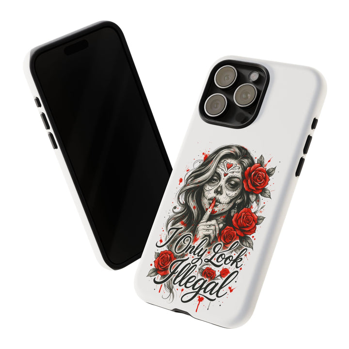 I Only Look Illegal – Statement Phone Case