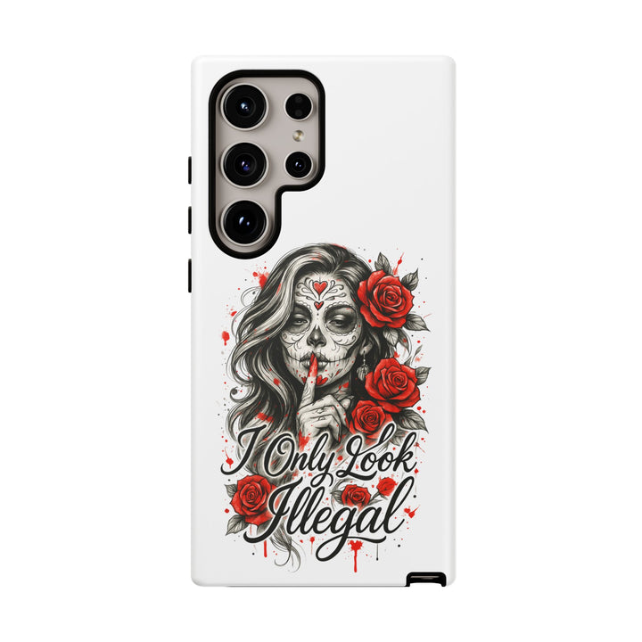 I Only Look Illegal – Statement Phone Case