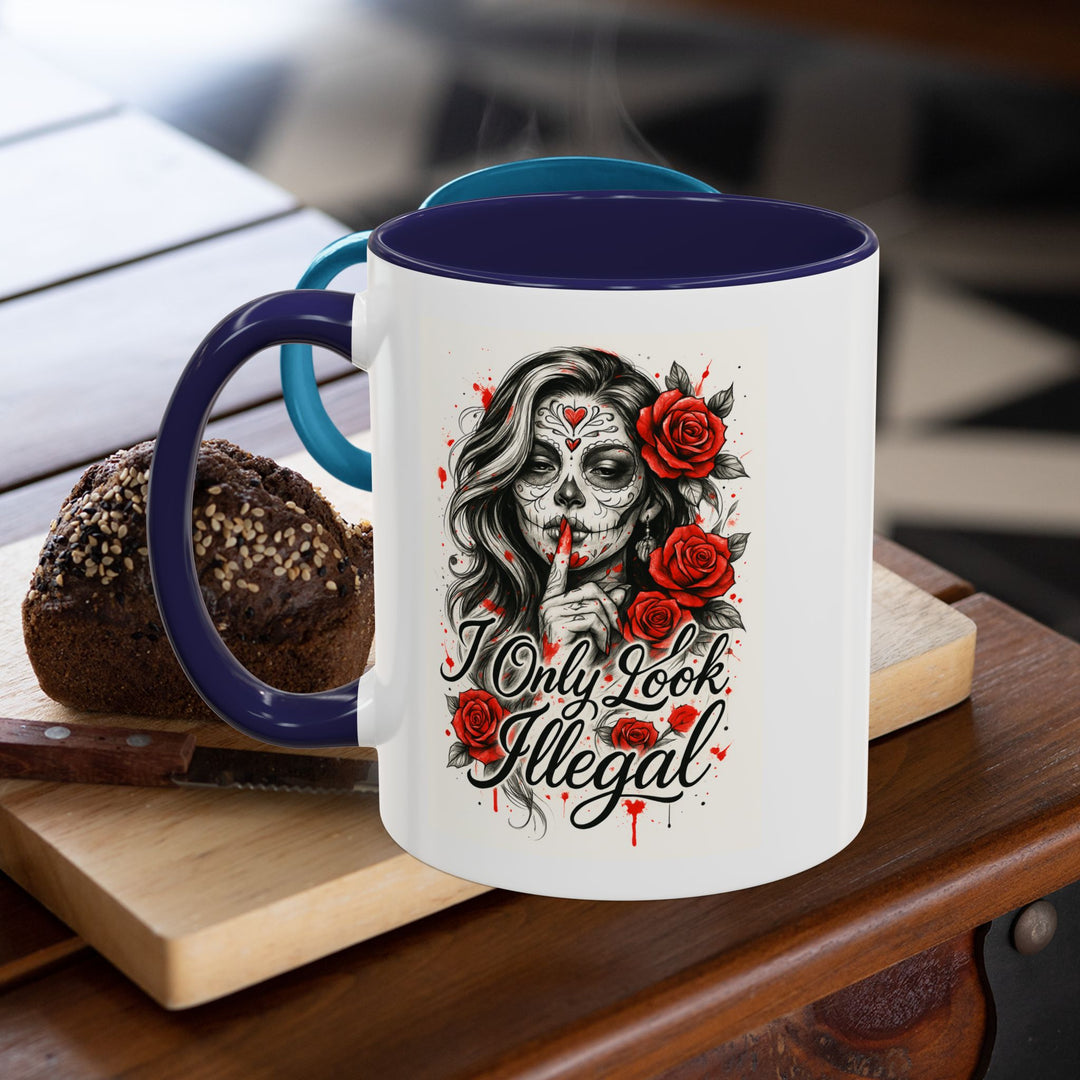 “I Only Look Illegal” Mug – Sip So the Fucking Bigots Can Cry