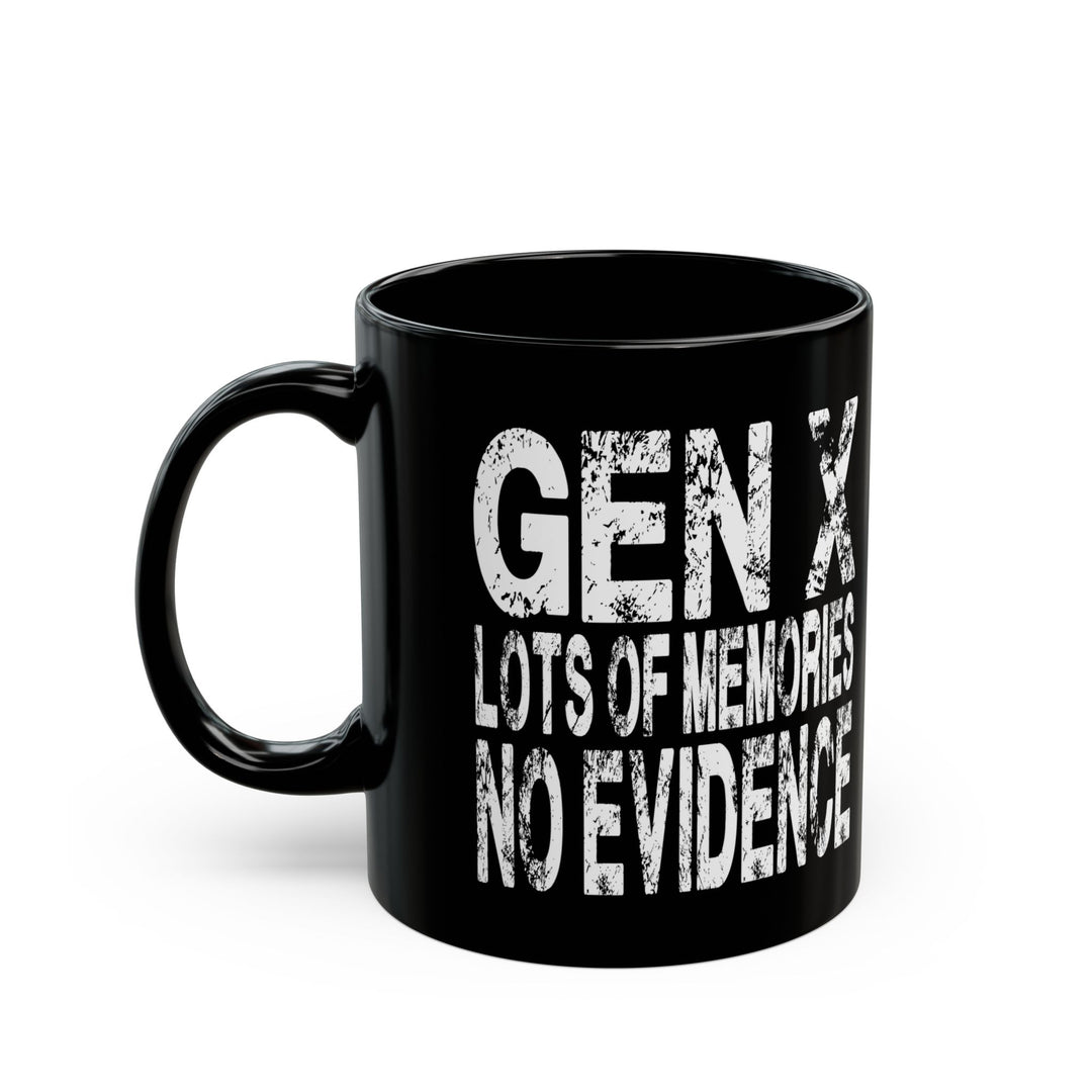Gen X: Lots of Memories, No Evidence – Coffee Mug