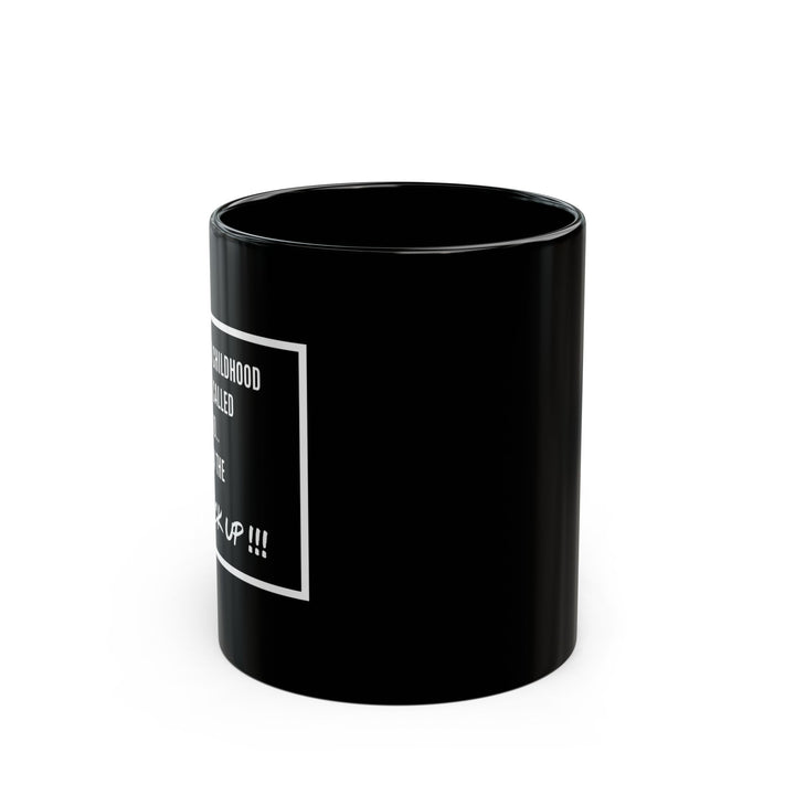 Your Childhood Called | Grow the F* Up Mug**
