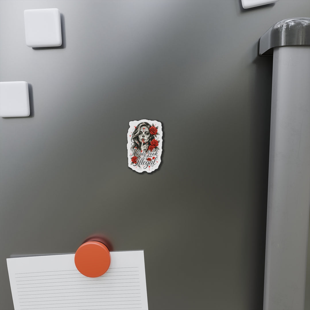 “I Only Look Illegal” Die-Cut Magnet – Bold Resistance, Anywhere