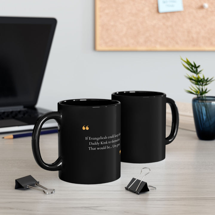 Keep Your Kinks. Lose the Theocracy.  Coffee Mug