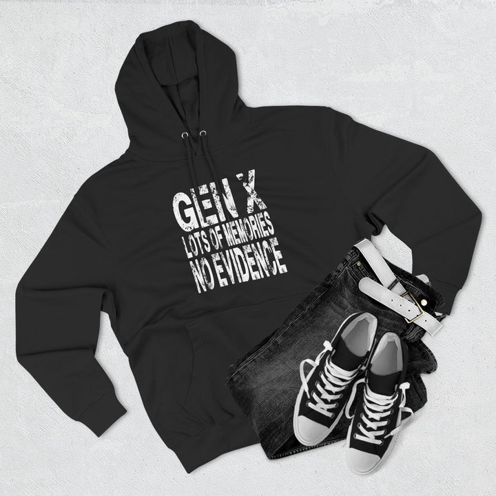 Gen X: Lots of Memories, No Evidence – Hoodie