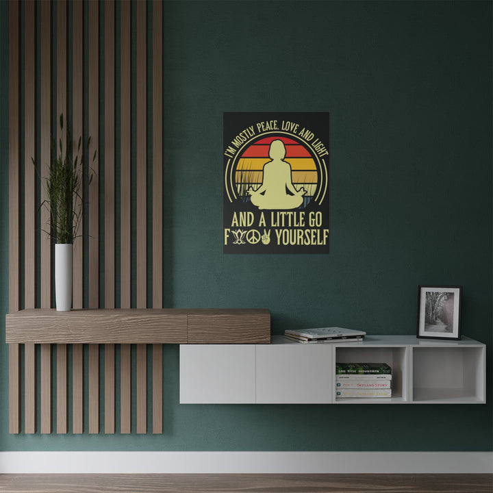 “Peace, Love, and Go F✌️✌️ Yourself” Poster – Zen with Bite