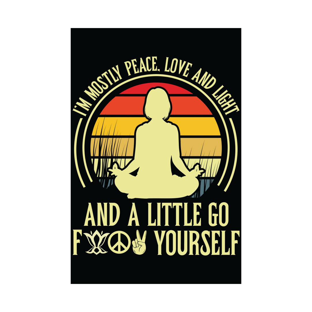 “Peace, Love, and Go F✌️✌️ Yourself” Poster – Zen with Bite