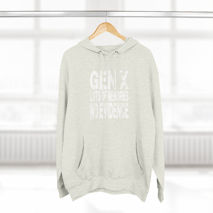 Gen X: Lots of Memories, No Evidence – Hoodie