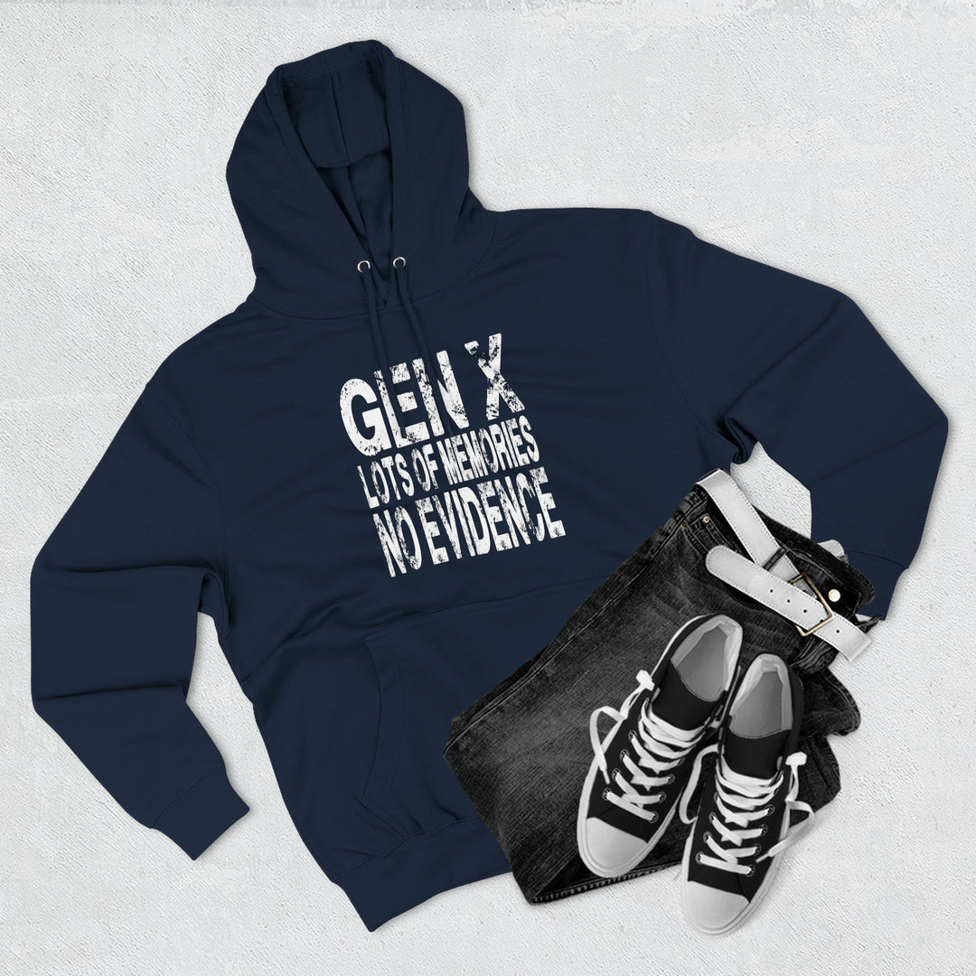 Gen X: Lots of Memories, No Evidence – Hoodie