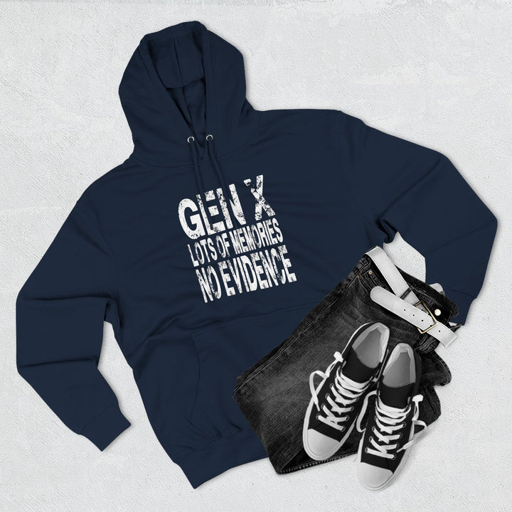 Gen X: Lots of Memories, No Evidence – Hoodie