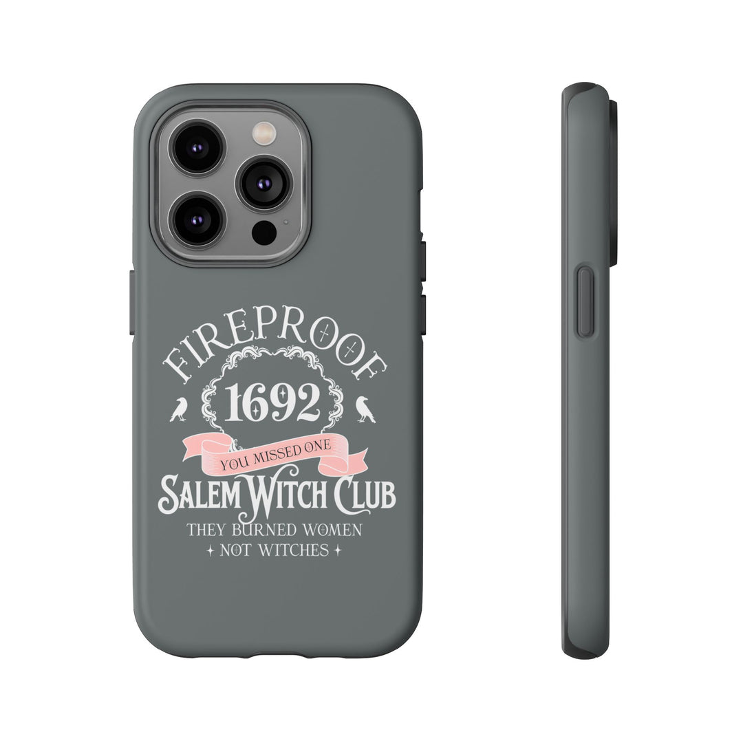 Fireproof – 1692 Salem Witch Club Phone Case