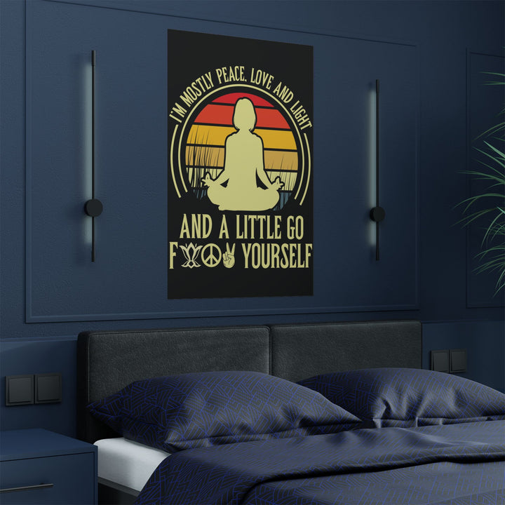 “Peace, Love, and Go F✌️✌️ Yourself” Poster – Zen with Bite