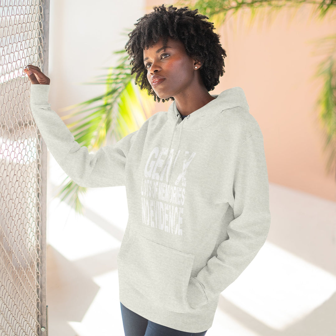 Gen X: Lots of Memories, No Evidence – Hoodie