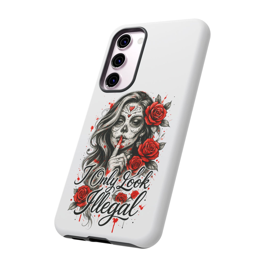 I Only Look Illegal – Statement Phone Case