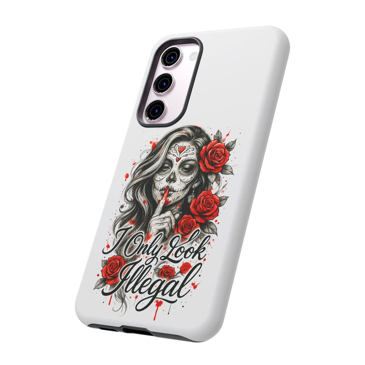 I Only Look Illegal – Statement Phone Case