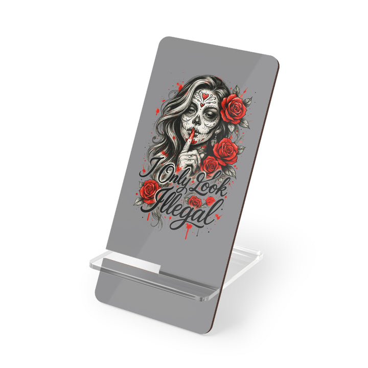 “I Only Look Illegal” Phone Stand – Bold Desk Rebellion