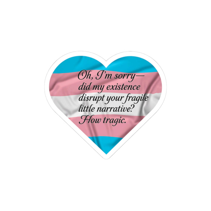 Sorry Not Sorry (Okay, Actually Just Sorry You’re Fragile) Trans Pride Heart Kiss-Cut Stickers,