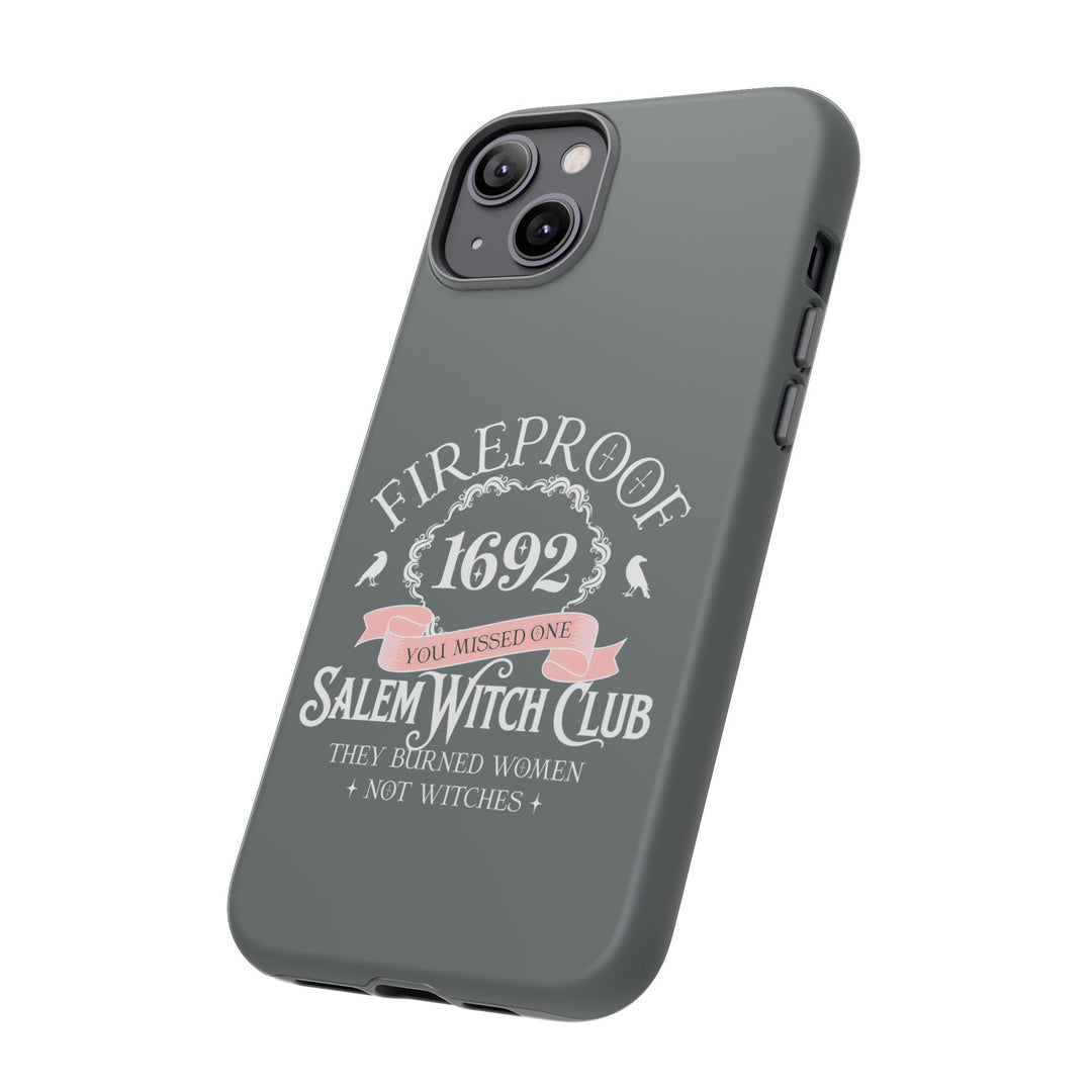 Fireproof – 1692 Salem Witch Club Phone Case