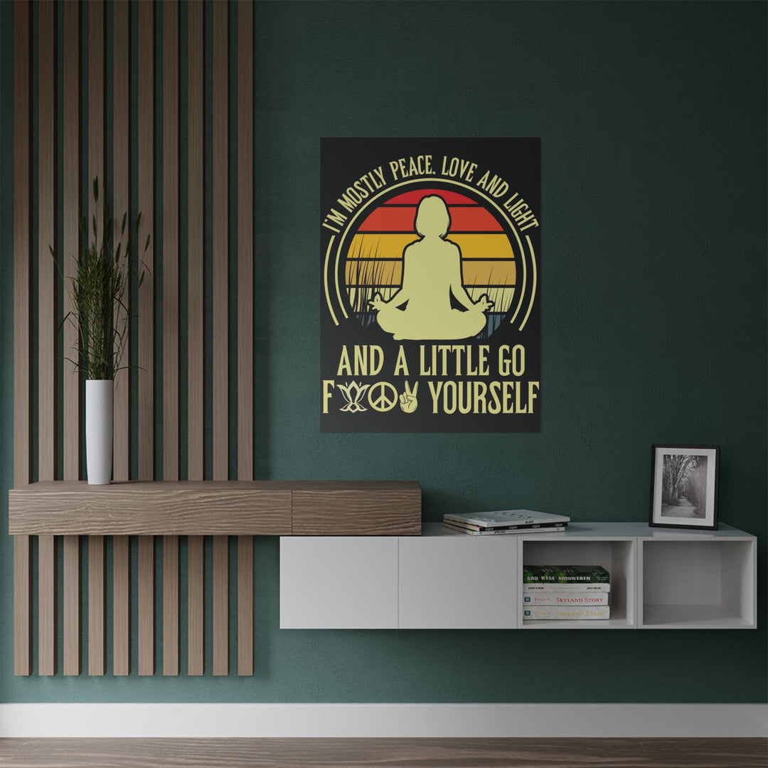 “Peace, Love, and Go F✌️✌️ Yourself” Poster – Zen with Bite