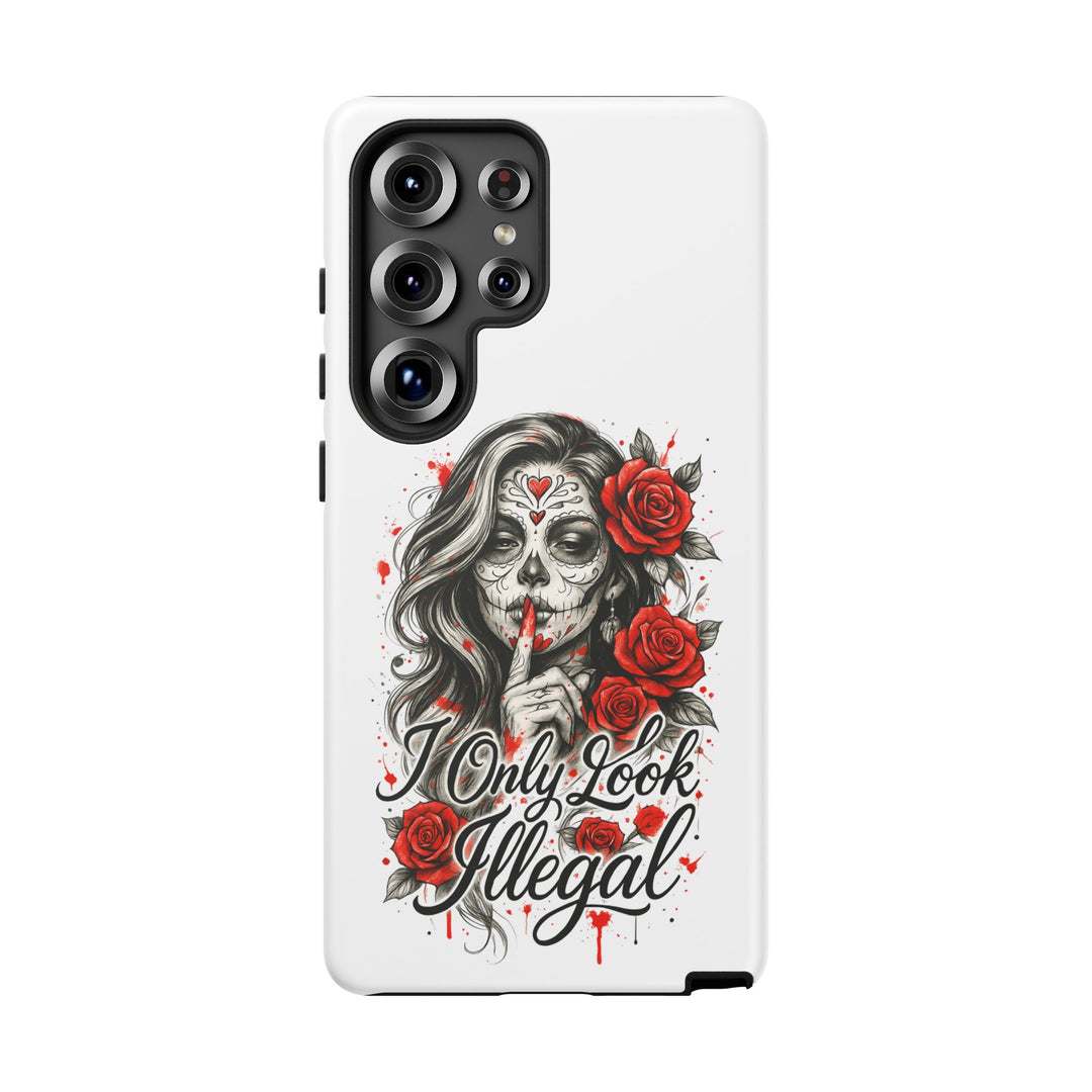 I Only Look Illegal – Statement Phone Case