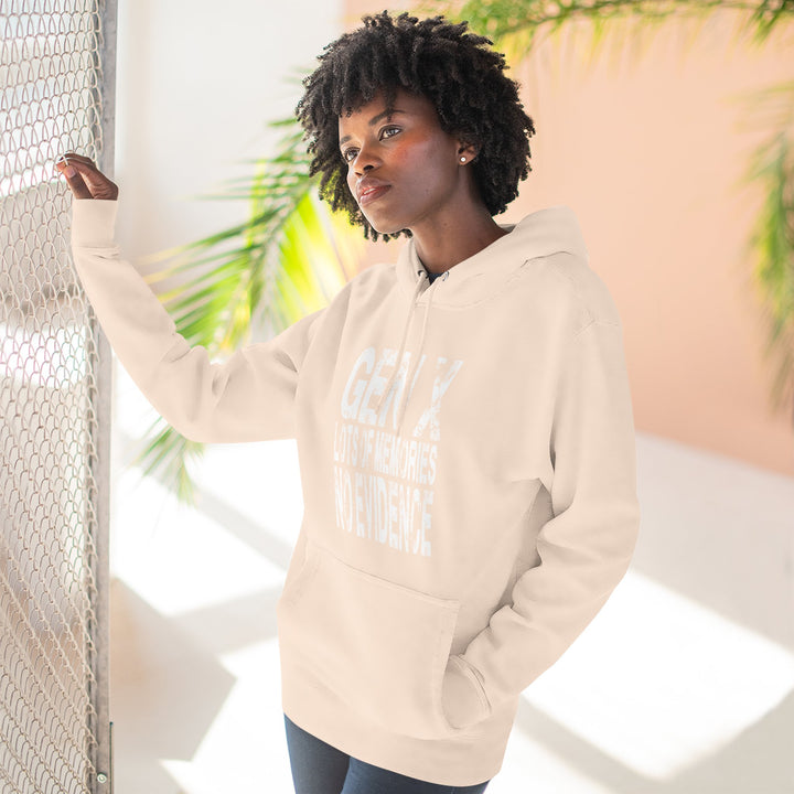 Gen X: Lots of Memories, No Evidence – Hoodie