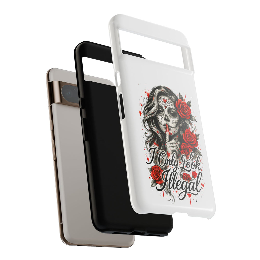 I Only Look Illegal – Statement Phone Case