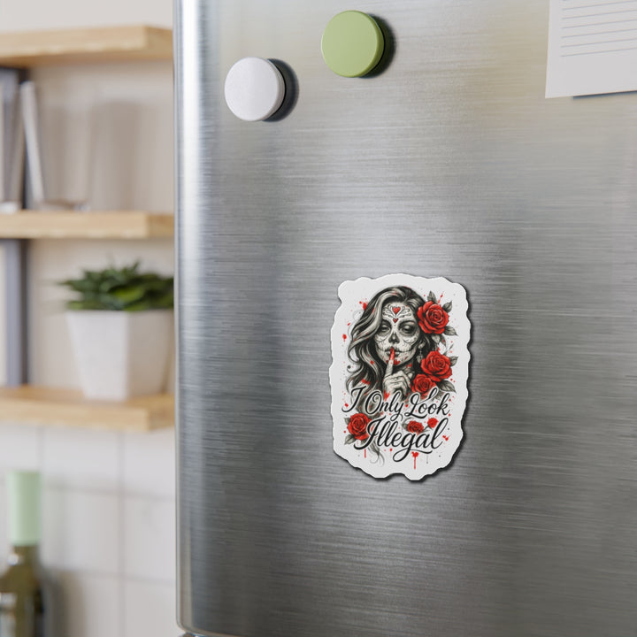 “I Only Look Illegal” Die-Cut Magnet – Bold Resistance, Anywhere