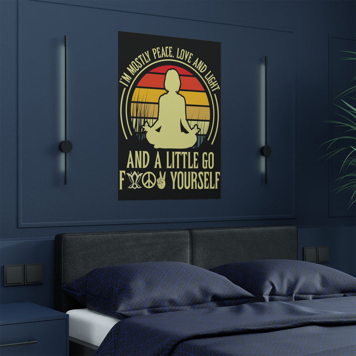“Peace, Love, and Go F✌️✌️ Yourself” Poster – Zen with Bite