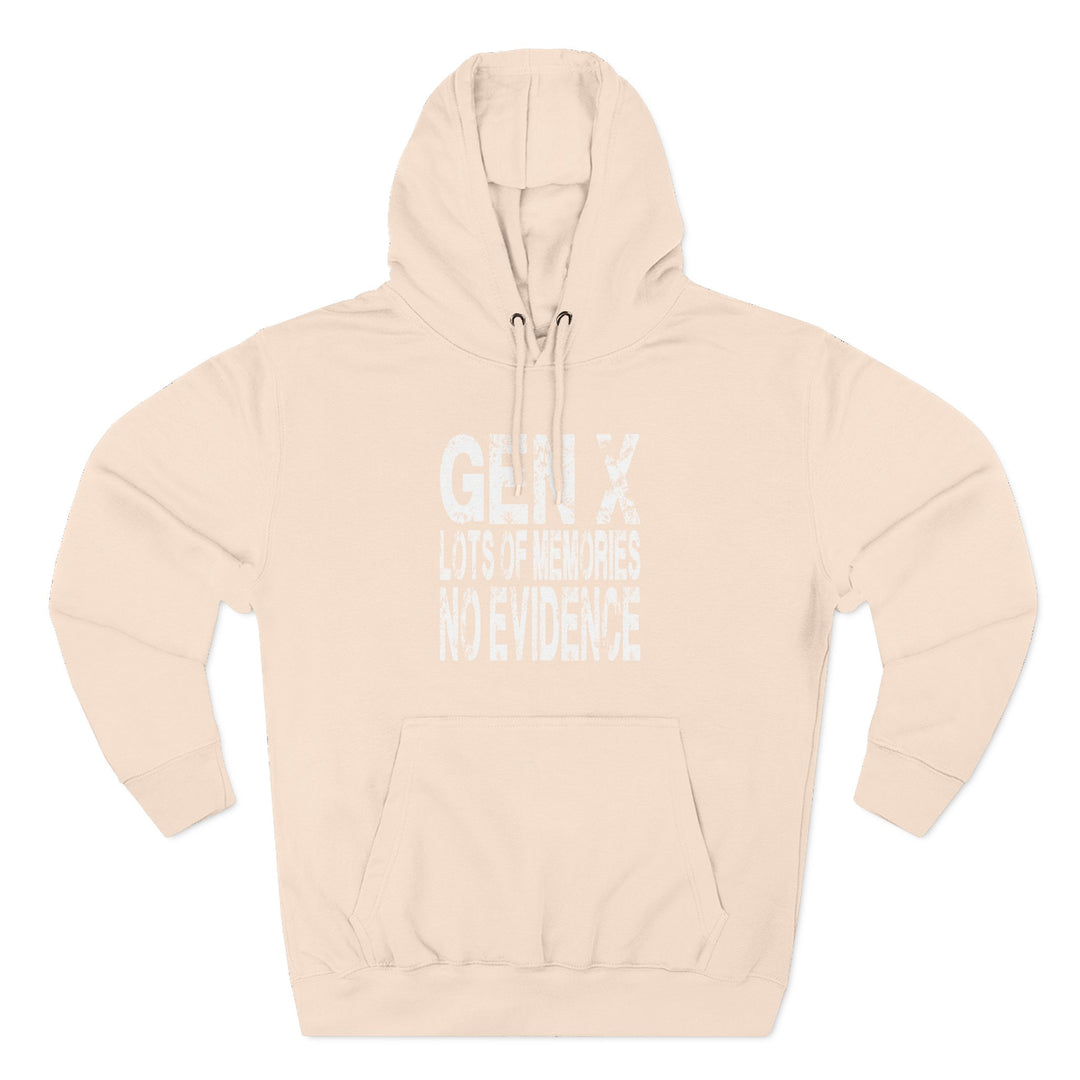 Gen X: Lots of Memories, No Evidence – Hoodie