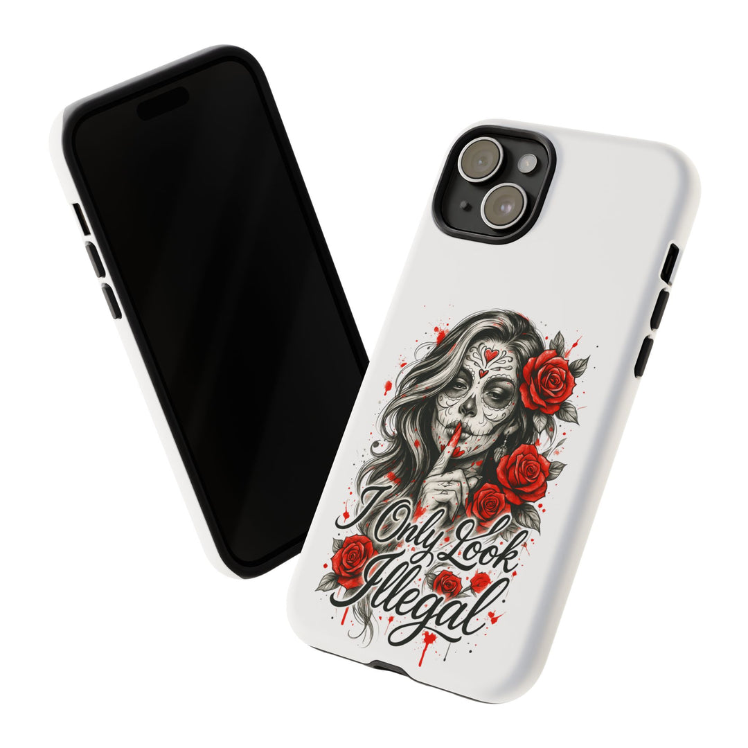 I Only Look Illegal – Statement Phone Case