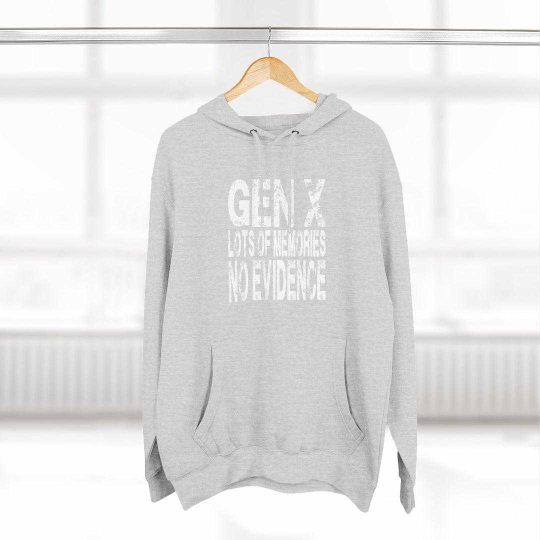 Gen X: Lots of Memories, No Evidence – Hoodie