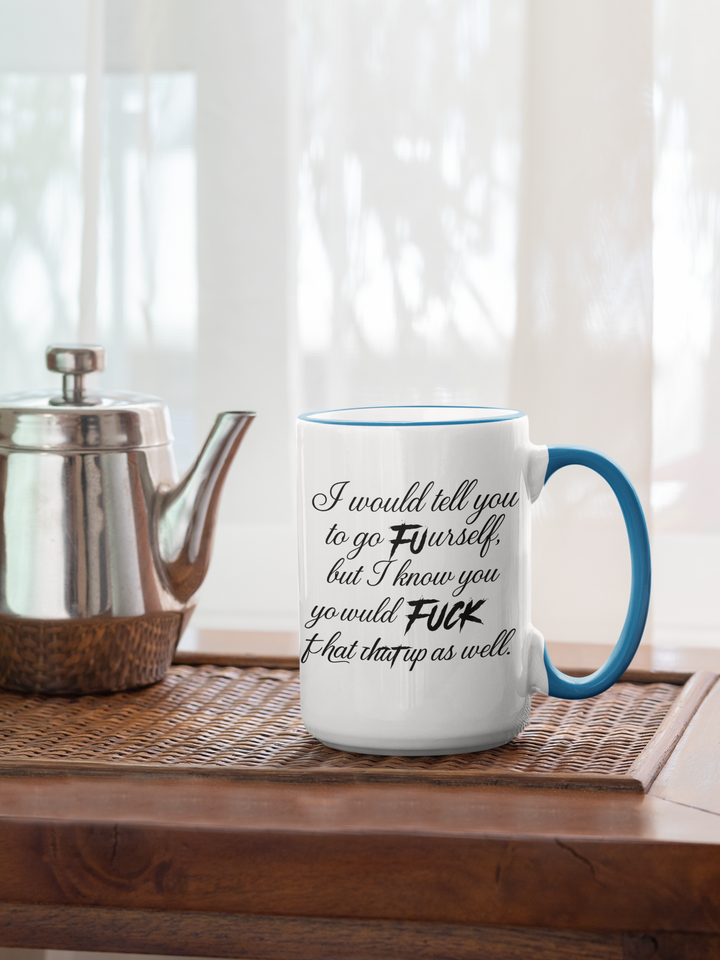 Funny 15oz Coffee Mug - 'Go F yourself' Quote - Perfect Gift for Him/Her