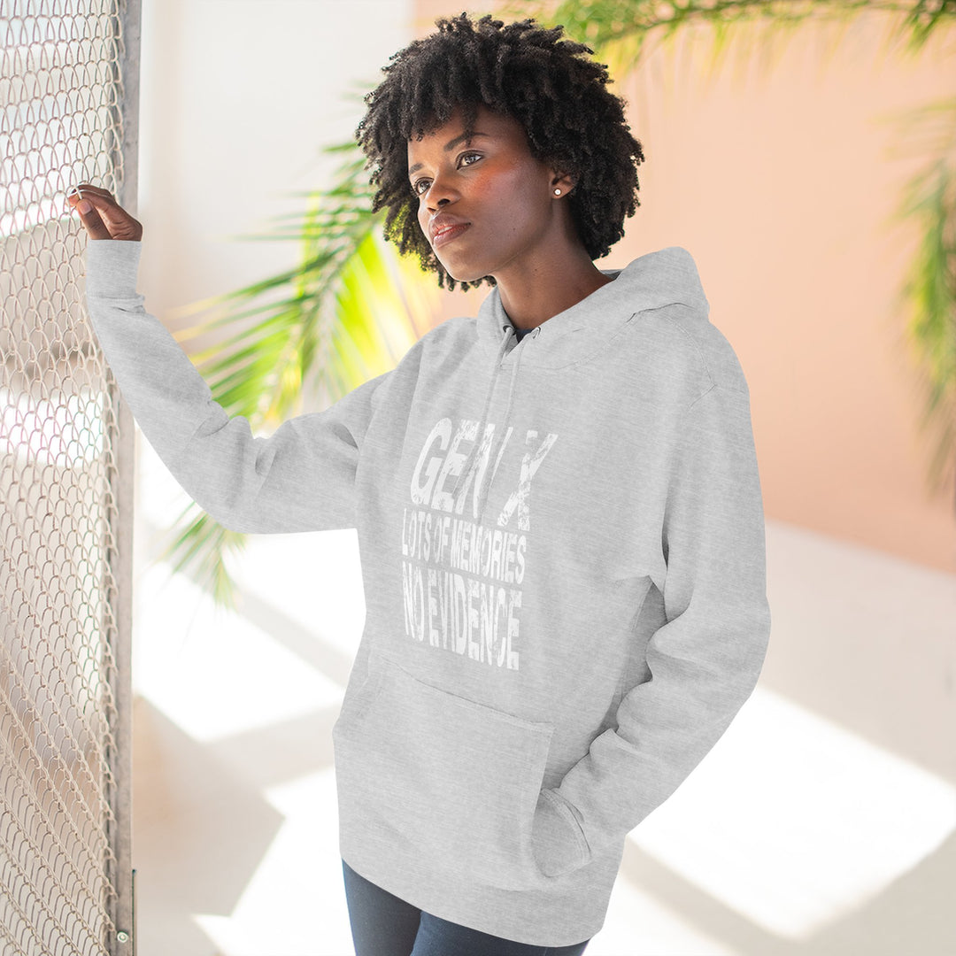 Gen X: Lots of Memories, No Evidence – Hoodie