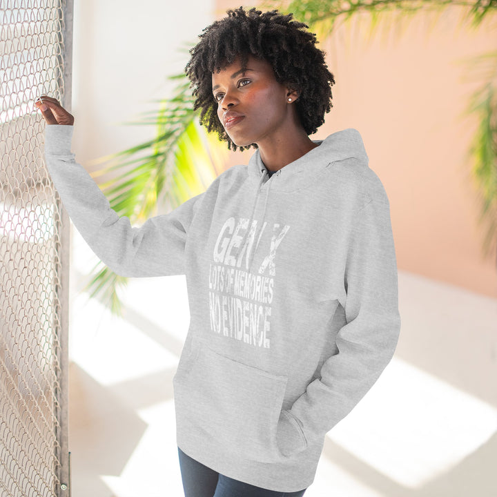 Gen X: Lots of Memories, No Evidence – Hoodie